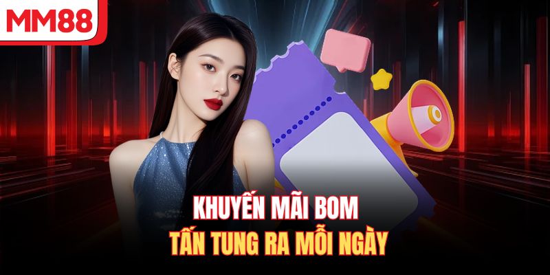 Khuyến mãi bom tấn tung ra mỗi ngày